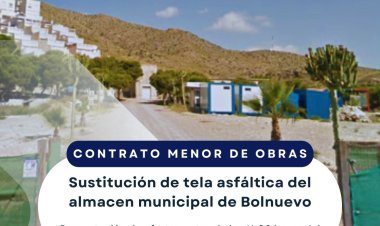 CONTRATO MENOR PARA LA EJECUCIÓN DE LAS OBRAS DE SUSTITUCIÓN DE TELA ASFÁLTICA DEL ALMACÉN DE MUNICIPAL DE BOLNUEVO
