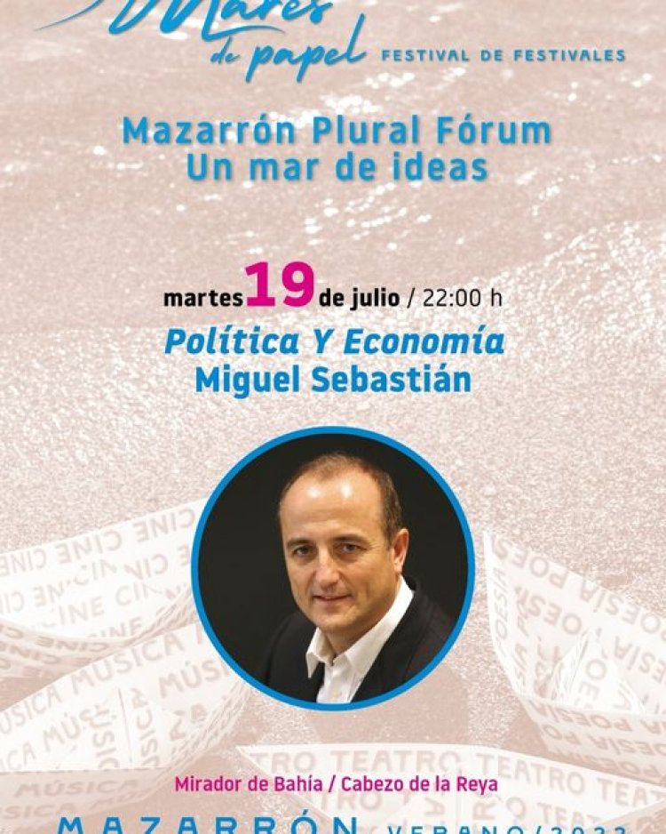 MARES DE PAPEL | MAZARRÓN PLURAL FORUM RECIBIRÁ MAÑANA, MARTES 19 DE JULIO, AL EXMINISTRO DE INDUSTRIA, TURISMO Y COMERCIO, MIGUEL SEBASTIÁN.