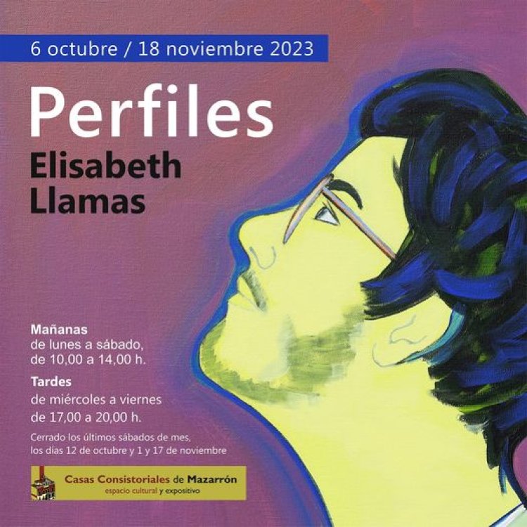 Las Casas Consistoriales te invitan a la inauguración de la exposición "Perfiles" de la pintora mazarronera Elisabeth Llamas