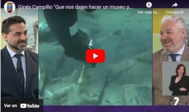 Ginés Campillo, en 7TV: "Que nos dejen hacer un museo para los barcos fenicios, porque son de Mazarrón"