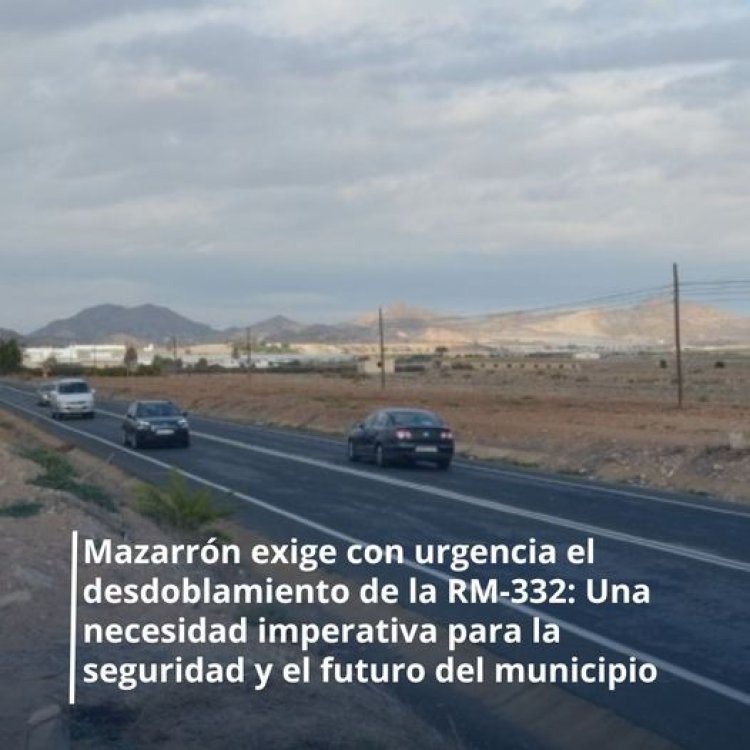 El Pleno aprueba una moción que exige al Gobierno de la Región de Murcia la ejecución urgente del proyecto de desdoblamiento de la carretera RM-332, que une Mazarrón con el Puerto de Mazarrón.