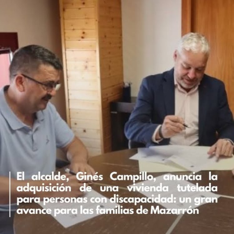 El alcalde, Ginés Campillo, anuncia la adquisición de una vivienda tutelada para personas con discapacidad: un gran avance para las familias de Mazarrón